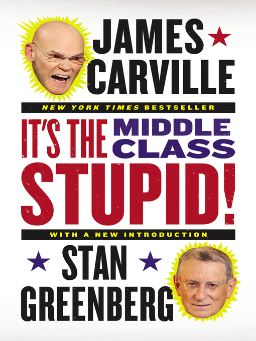 Title details for It's the Middle Class, Stupid! by James Carville - Wait list